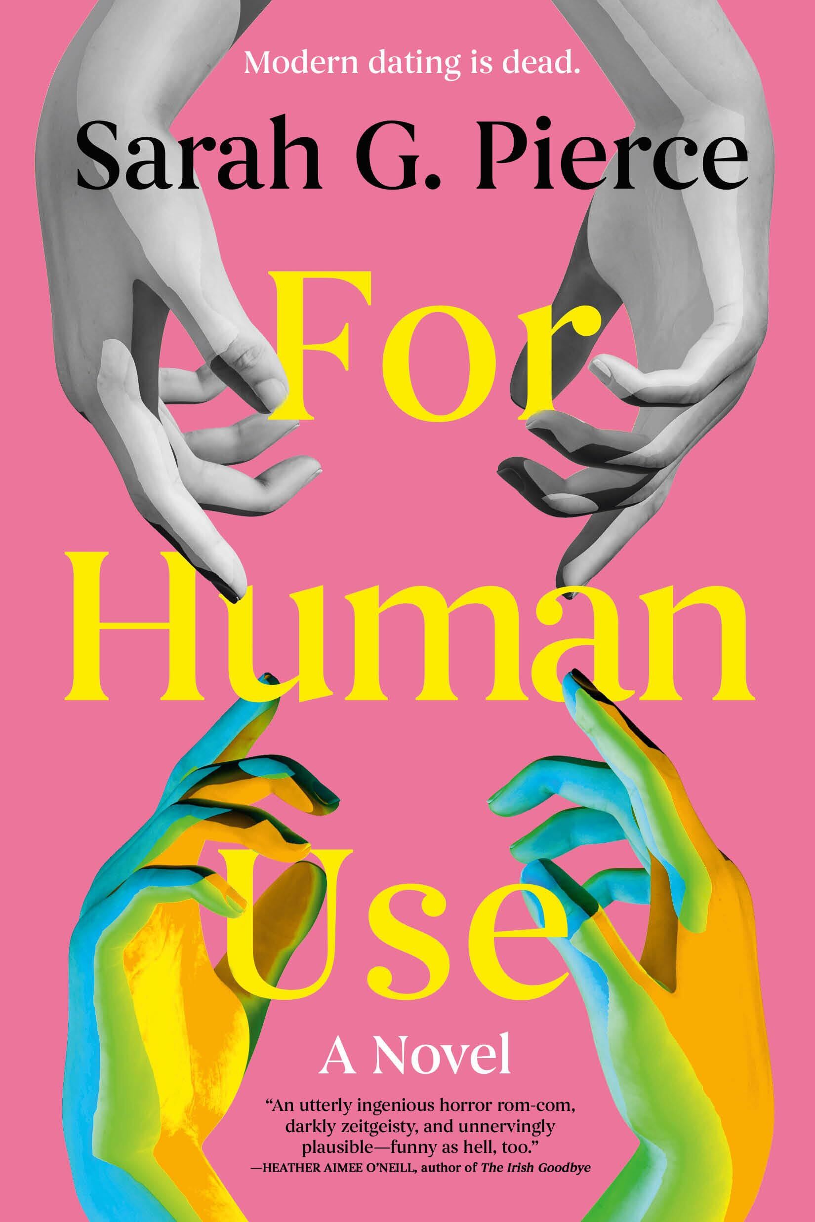 Pierce, Sarah G. For Human Use, A Novel
