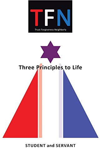 TFN: Three Principles to Life
