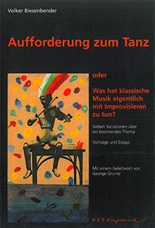Aufforderung zum Tanz oder: Was hat klassische Musik eigentlich mit Improvisieren zu tun? (MN 717)