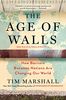 The Age of Walls: How Barriers Between Nations Are Changing Our World (Volume 3) (Politics of Place, Band 3)