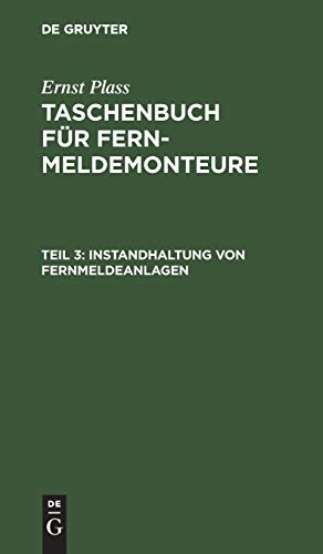 Instandhaltung von Fernmeldeanlagen (Ernst Plass: Taschenbuch für Fernmeldemonteure)