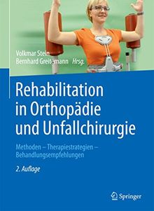 Rehabilitation in Orthopädie und Unfallchirurgie: Methoden - Therapiestrategien - Behandlungsempfehlungen