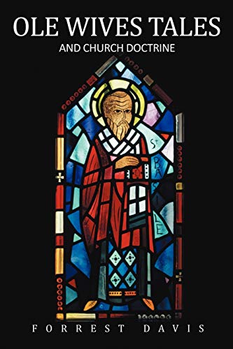 Ole Wives Tales: And Church Doctrine
