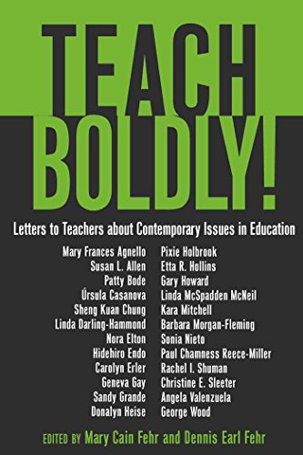 Teach Boldly!: Letters to Teachers about Contemporary Issues in Education (Counterpoints: Studies in the Postmodern Theory of Education)