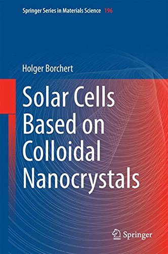 Solar Cells Based on Colloidal Nanocrystals (Springer Series in Materials Science)