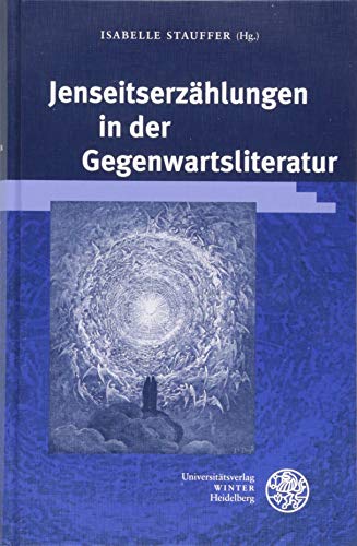 Jenseitserzählungen in der Gegenwartsliteratur (Beiträge zur neueren Literaturgeschichte, Band 387)
