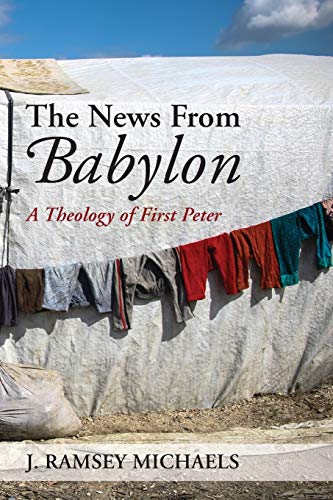 The News From Babylon: A Theology of First Peter