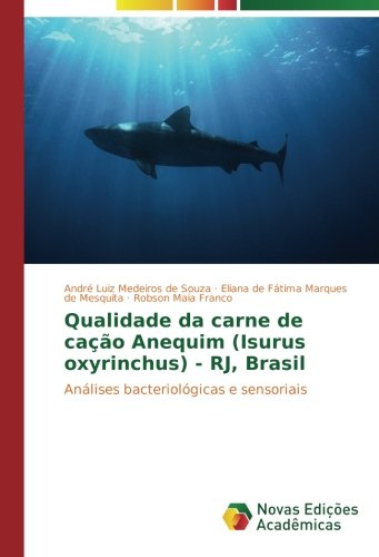 Qualidade da carne de cação Anequim (Isurus oxyrinchus) - RJ, Brasil: Análises bacteriológicas e sensoriais