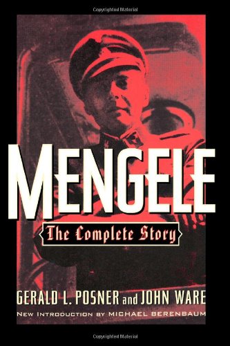 Posner, Gerald L. Mengele, The Complete Story