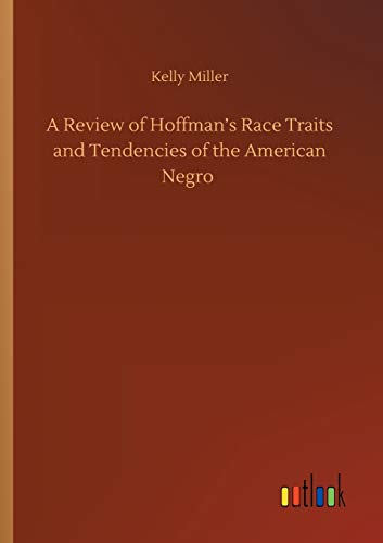 A Review of Hoffman's Race Traits and Tendencies of the American Negro