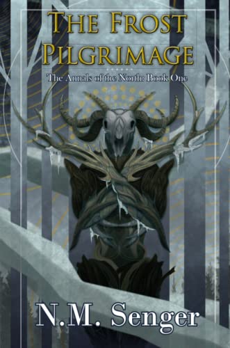 The Frost Pilgrimage: The Annals of the North: Book One