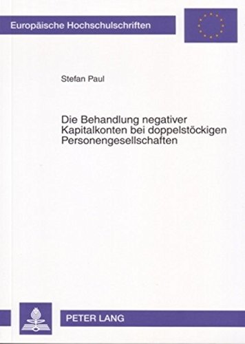 Die Behandlung negativer Kapitalkonten bei doppelstöckigen Personengesellschaften (Europäische Hochschulschriften / European University Studies / Publications Universitaires Européennes)