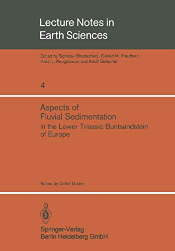 Aspects of Fluvial Sedimentation in the Lower Triassic Buntsandstein of Europe (Lecture Notes in Earth Sciences) (Lecture Notes in Earth Sciences, 4, Band 4)