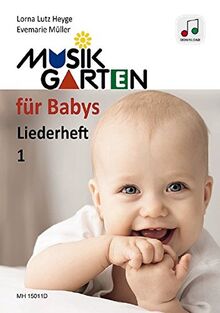 Musikgarten für Babys 1 – Download-Ausgabe: Heft 1. Ausgabe mit Online-Audiodatei. (Musikgarten / Gemeinsam musizieren... für Kleinkinder mit ihren Familien)