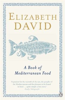 A Book of Mediterranean Food (Penguin Cookery Library)