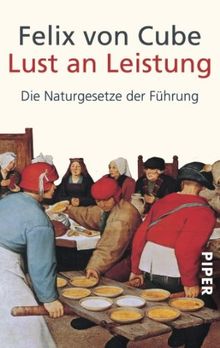 Lust an Leistung: Die Naturgesetze der Führung