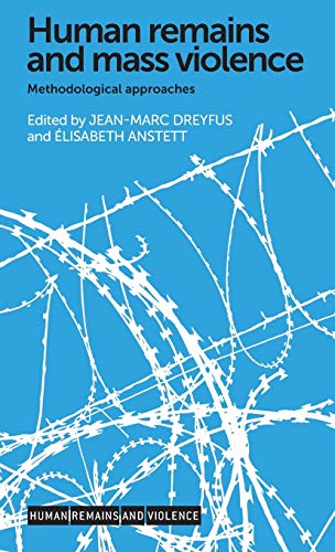 Human Remains and Mass Violence: Methodological Approaches (Human Remains and Violence Mup)