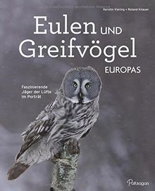 Eulen und Greifvögel Europas: Faszinierende Jäger der Lüfte im Porträt von Viering, Kerstin, Knauer, Roland | Buch | Zustand gut