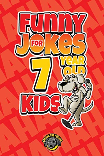 Funny Jokes for 7 Year Old Kids: 100+ Crazy Jokes That Will Make You Laugh Out Loud!