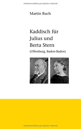 Kaddisch für Julius und Berta Stern: Offenburg / Baden-Baden