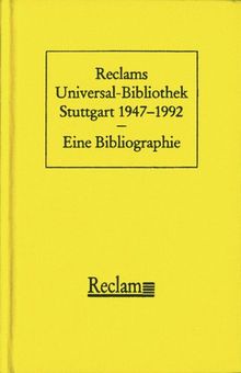 Reclams Universal - Bibliothek. Stuttgart 1947 - 1992. Sonderausgabe. Eine Bibliographie