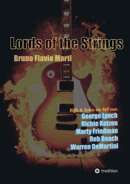 Lords of the Strings: Sound-alike Tracks und Solos im Stil der Gitarristen: George Lynch, Richie Kotzen, Marty Friedman, Reb Beach und Warren DeMartini