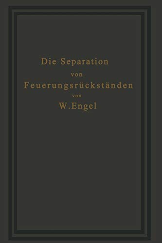 Die Separation von Feuerungsrückständen und ihre Wirtschaftlichkeit: Einschließlich der Brikettierung und Schlackensteinherstellung