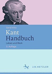 Kant Handbuch: Leben und Werk