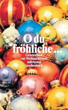 O du fröhliche: Geschichten zur Weihnachtszeit (suhrkamp taschenbuch)