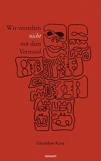 Kunz, Géraldine: Wir verstehen nicht mit dem Verstand