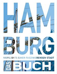 KUNTH Hamburg. Das Buch: Highlights einer faszinierenden Stadt (KUNTH Das Buch)