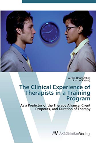 The Clinical Experience of Therapists in a Training Program: As a Predictor of the Therapy Alliance, Client Dropouts, and Duration of Therapy