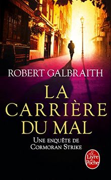 Une enquête de Cormoran Strike. La carrière du mal