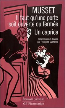 Il faut qu'une porte soit ouverte ou fermée. Un caprice
