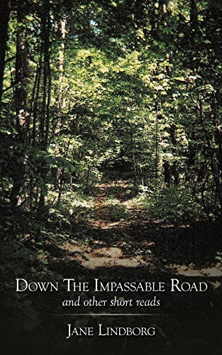 Down the Impassable Road: And Other Short Reads