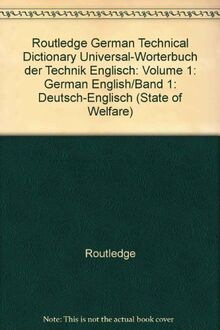 Routledge German Technical Dictionary: Volume 1: German English/Band 1: Deutsch-Englisch (Routledge Specialist Dictionaries Series)