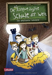 Die entführte Lehrerin (Die unlangweiligste Schule der Welt, Band 3)