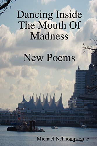 Thompson, Michael N. Dancing Inside The Mouth Of Madness