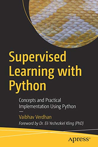 Supervised Learning with Python: Concepts and Practical Implementation Using Python