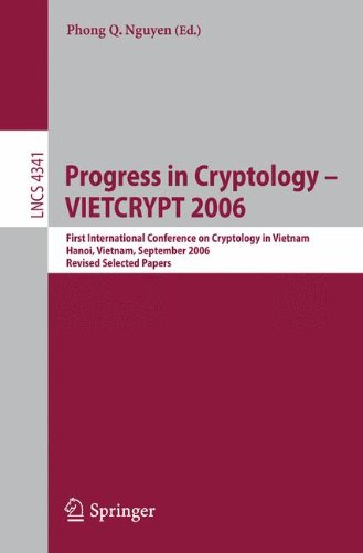 Progress in Cryptology - VIETCRYPT 2006: First International Conference on Cryptology in Vietnam, Hanoi, Vietnam, September 25-28, 2006, Revised Selected Papers (Lecture Notes in Computer Science)