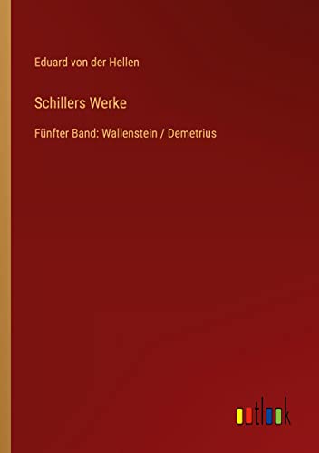 Schillers Werke: Fünfter Band: Wallenstein / Demetrius