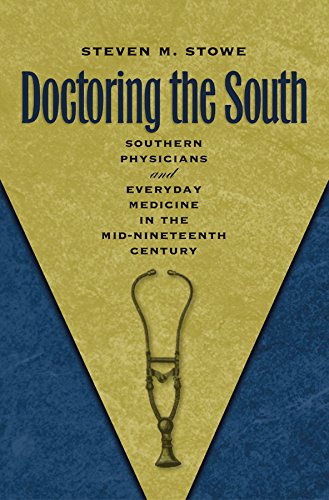 Doctoring the South: Southern Physicians and Everyday Medicine in the Mid-Nineteenth Century (Studies in Social Medicine)