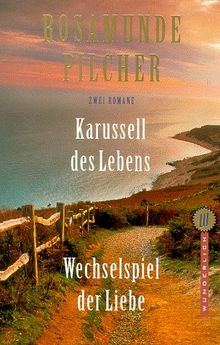 Karussell des Lebens / Wechselspiel der Liebe. Zwei Romane.