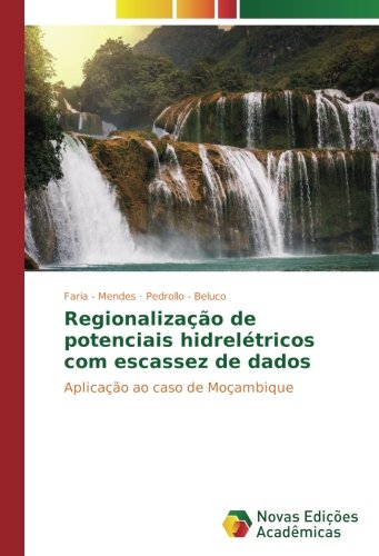 Regionalização de potenciais hidrelétricos com escassez de dados: Aplicação ao caso de Moçambique