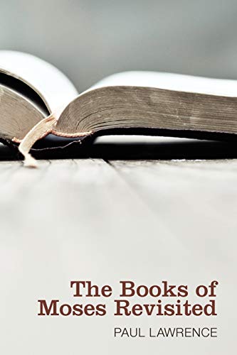 Paul Lawrence The Books Of Moses Revisited