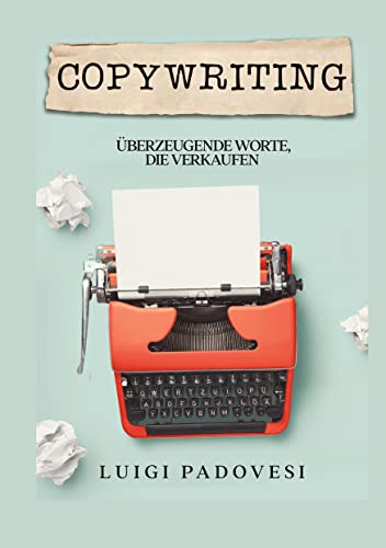 Copywriting: Überzeugende Worte, die verkaufen