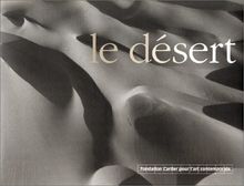 Le désert : catalogue de l'exposition, Fondation Cartier pour l'art contemporain, 21 juin-5 novembre 2000