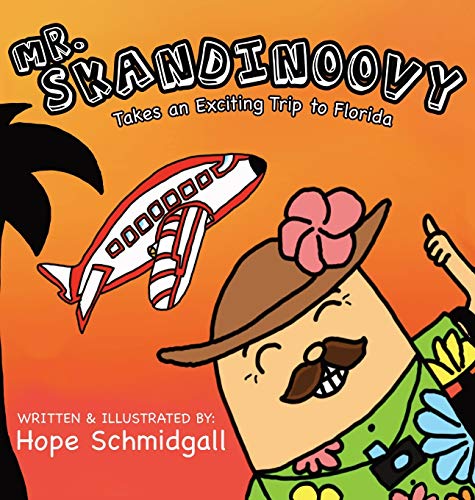 Mr. Skandinoovy Takes an Exciting Trip to Florida: A funny adventure picture book for kids