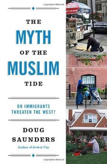 The Myth of the Muslim Tide: Do Immigrants Threaten the West? (Vintage)