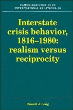 Interstate Crisis Behavior, 1816–1980 (Cambridge Studies in International Relations, Band 28)